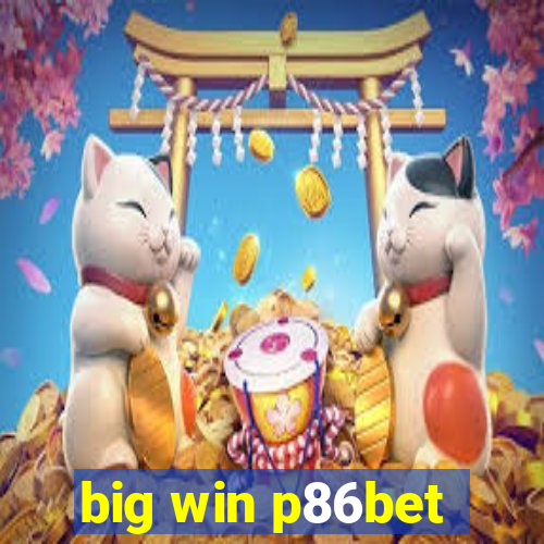big win p86bet